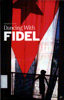 Dancing with Fidel
